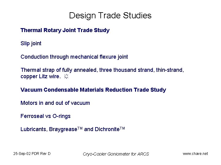 Design Trade Studies Thermal Rotary Joint Trade Study Slip joint Conduction through mechanical flexure
