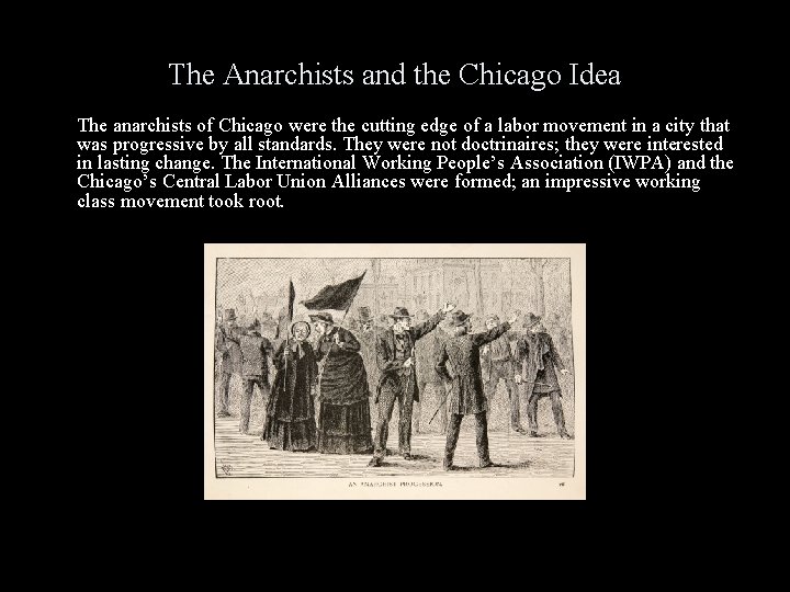 The Anarchists and the Chicago Idea The anarchists of Chicago were the cutting edge
