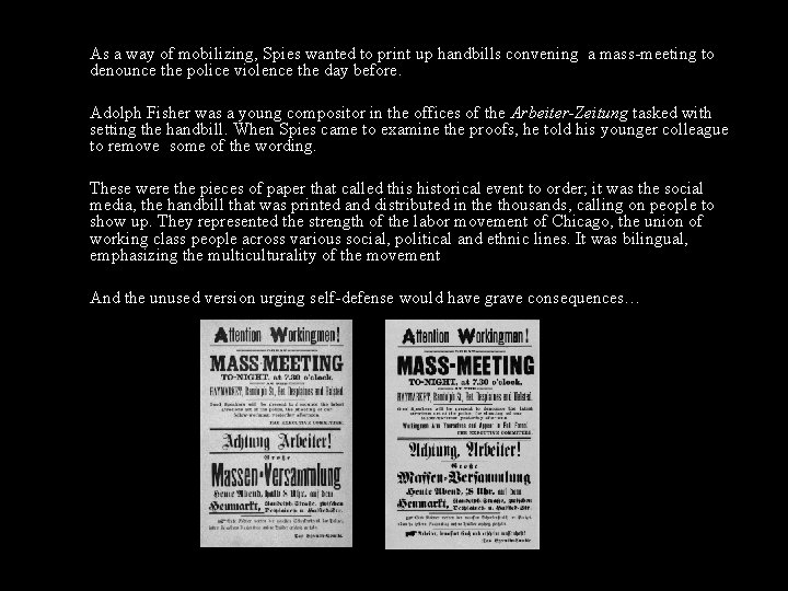 As a way of mobilizing, Spies wanted to print up handbills convening a mass-meeting