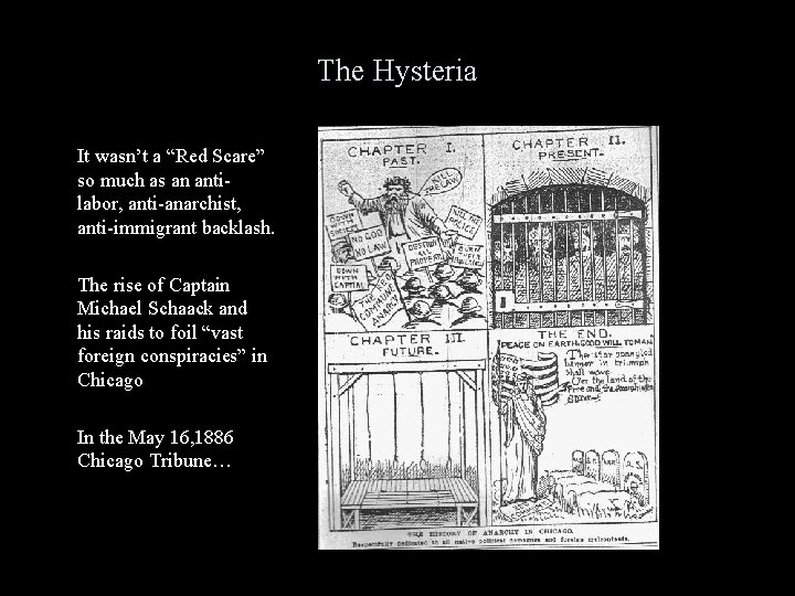 The Hysteria It wasn’t a “Red Scare” so much as an antilabor, anti-anarchist, anti-immigrant