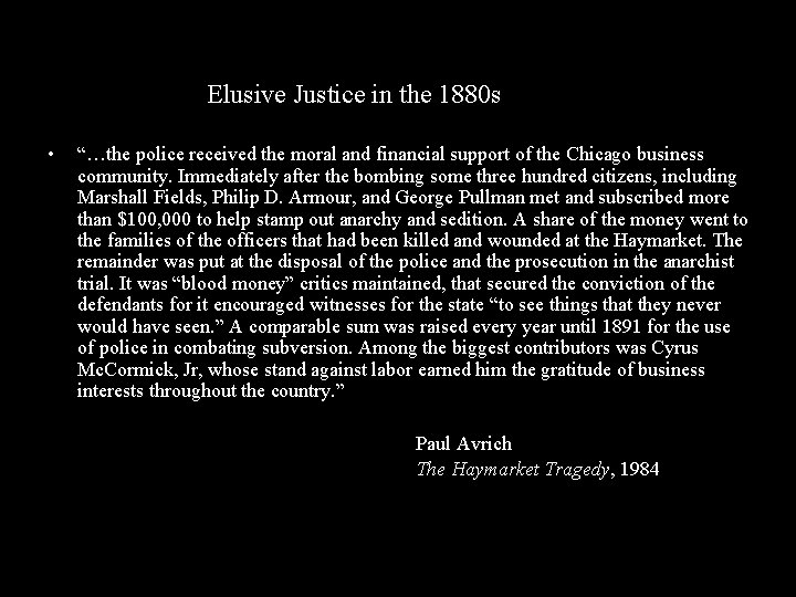 Elusive Justice in the 1880 s • “…the police received the moral and financial