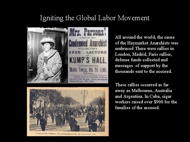 Igniting the Global Labor Movement All around the world, the cause of the Haymarket
