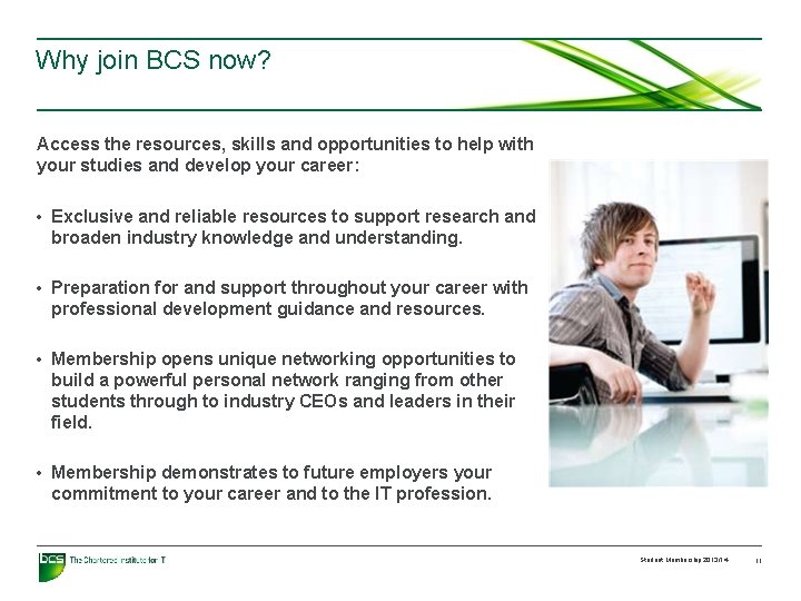 Why join BCS now? Access the resources, skills and opportunities to help with your