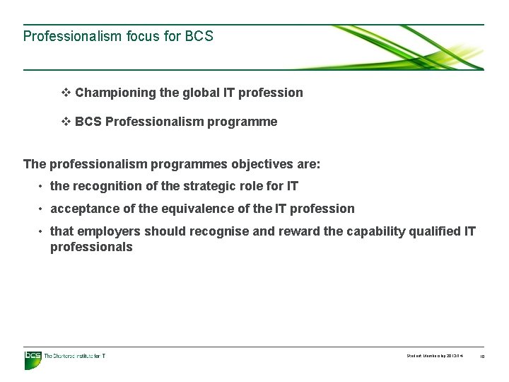 Professionalism focus for BCS v Championing the global IT profession v BCS Professionalism programme