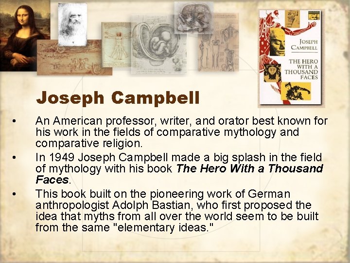 Joseph Campbell • • • An American professor, writer, and orator best known for