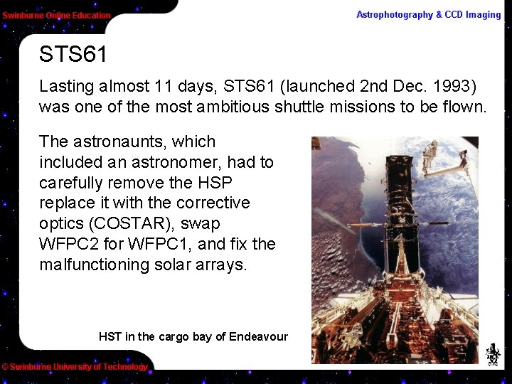 STS 61 Lasting almost 11 days, STS 61 (launched 2 nd Dec. 1993) was