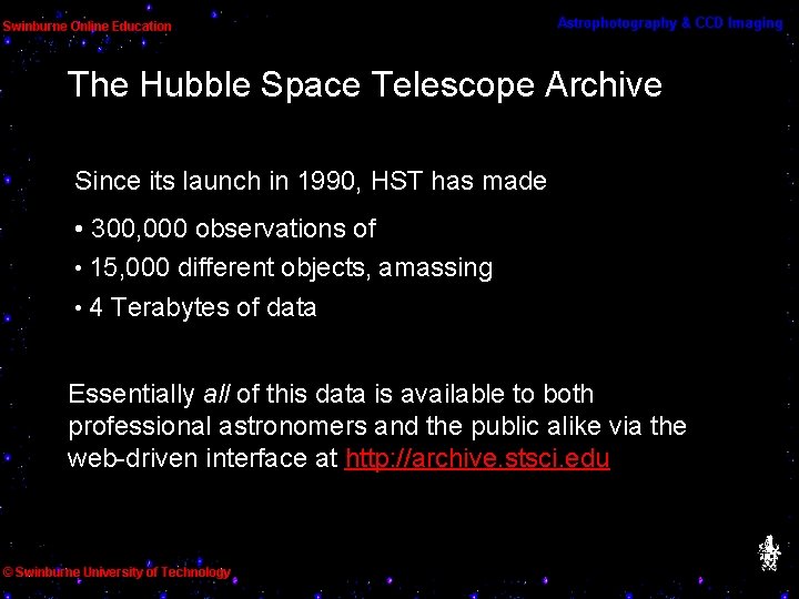 The Hubble Space Telescope Archive Since its launch in 1990, HST has made •