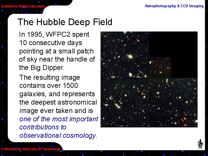 The Hubble Deep Field In 1995, WFPC 2 spent 10 consecutive days pointing at