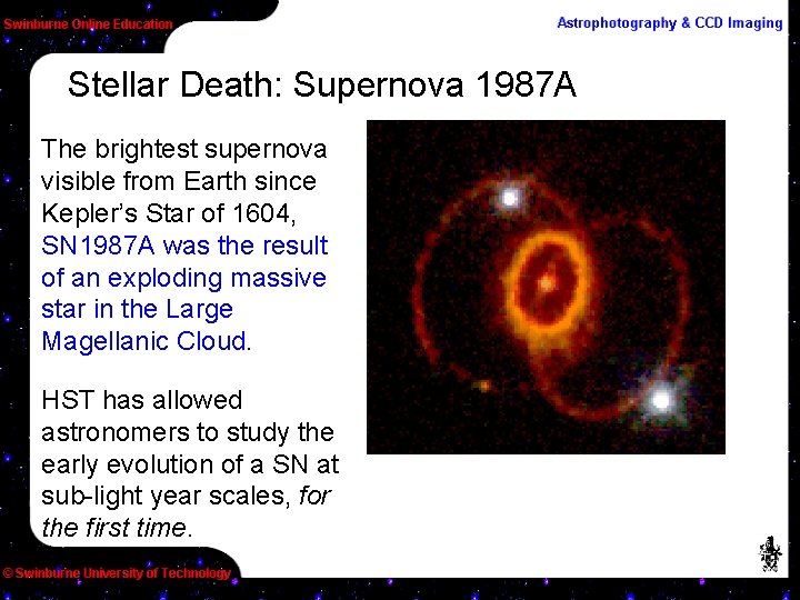 Stellar Death: Supernova 1987 A The brightest supernova visible from Earth since Kepler’s Star
