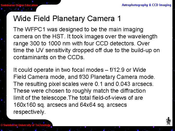 Wide Field Planetary Camera 1 The WFPC 1 was designed to be the main