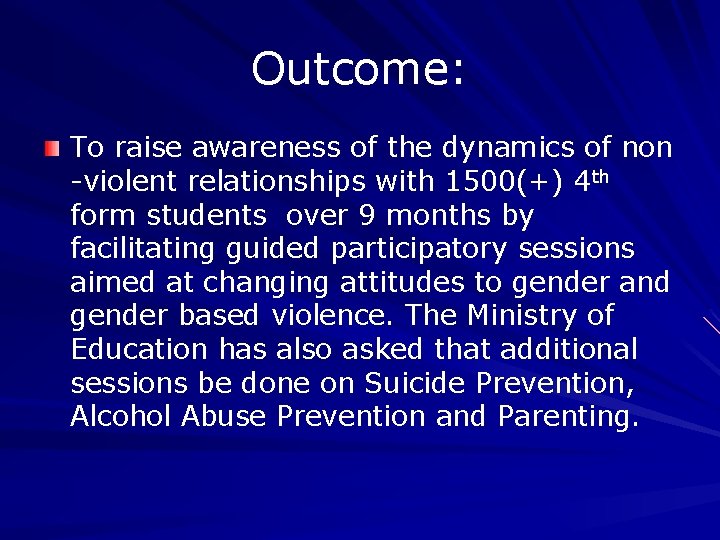 Outcome: To raise awareness of the dynamics of non -violent relationships with 1500(+) 4