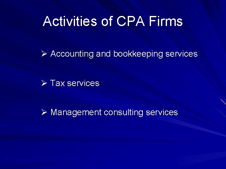 Activities of CPA Firms Ø Accounting and bookkeeping services Ø Tax services Ø Management