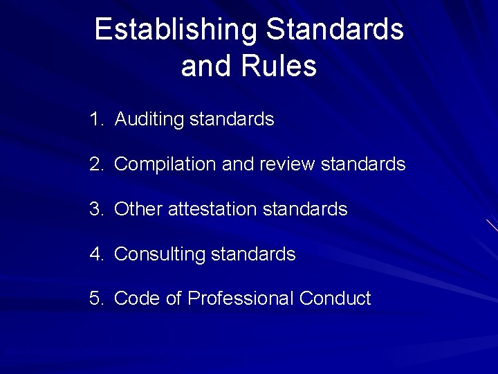 Establishing Standards and Rules 1. Auditing standards 2. Compilation and review standards 3. Other