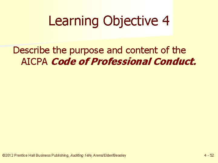 Learning Objective 4 Describe the purpose and content of the AICPA Code of Professional