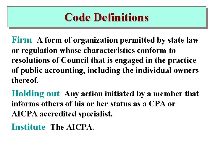 Code Definitions Firm A form of organization permitted by state law or regulation whose