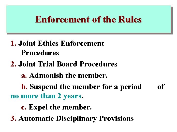 Enforcement of the Rules 1. Joint Ethics Enforcement Procedures 2. Joint Trial Board Procedures