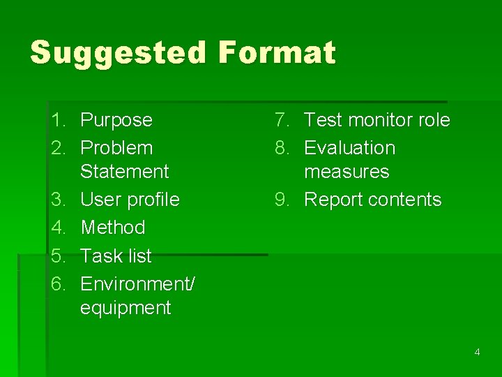 Suggested Format 1. Purpose 2. Problem Statement 3. User profile 4. Method 5. Task
