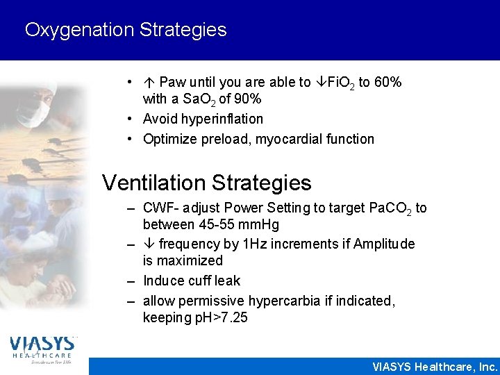 Oxygenation Strategies • Paw until you are able to Fi. O 2 to 60%
