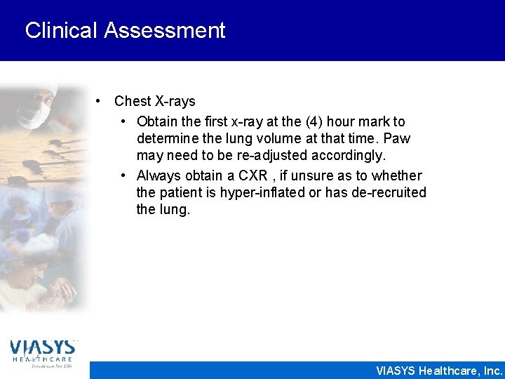 Clinical Assessment • Chest X-rays • Obtain the first x-ray at the (4) hour