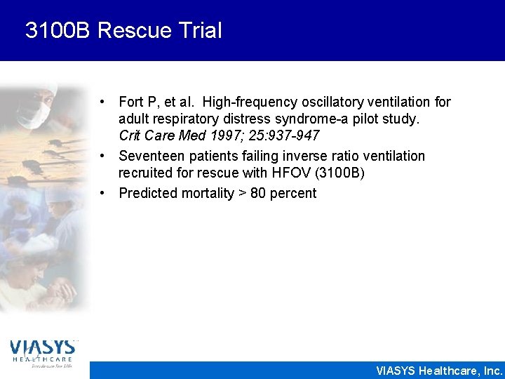 3100 B Rescue Trial • Fort P, et al. High-frequency oscillatory ventilation for adult