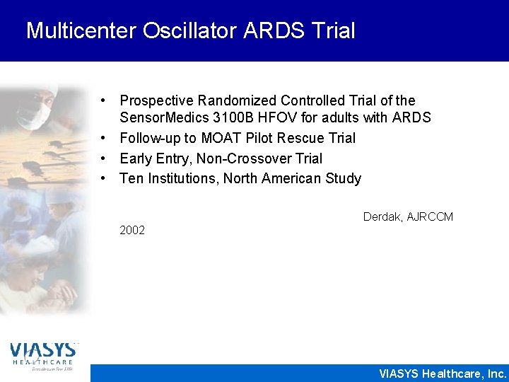 Multicenter Oscillator ARDS Trial • Prospective Randomized Controlled Trial of the Sensor. Medics 3100