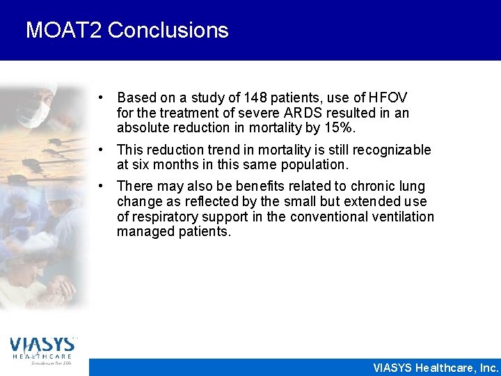 MOAT 2 Conclusions • Based on a study of 148 patients, use of HFOV