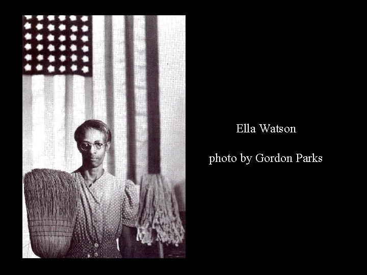 Ella Watson photo by Gordon Parks 