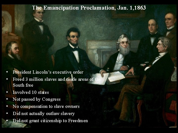 The Emancipation Proclamation, Jan. 1, 1863 • President Lincoln’s executive order • Freed 3