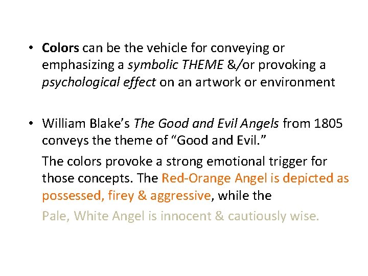  • Colors can be the vehicle for conveying or emphasizing a symbolic THEME