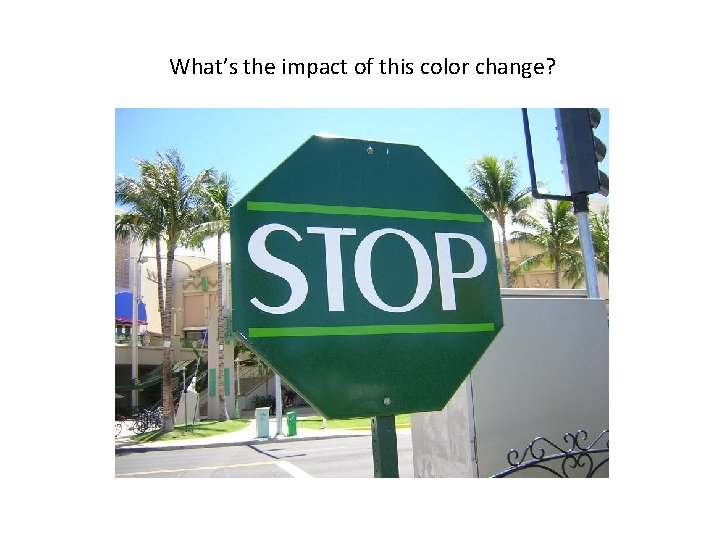 What’s the impact of this color change? 