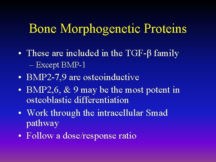 Bone Morphogenetic Proteins • These are included in the TGF-β family – Except BMP-1