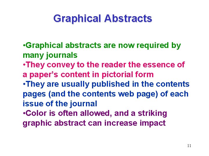 Graphical Abstracts • Graphical abstracts are now required by many journals • They convey