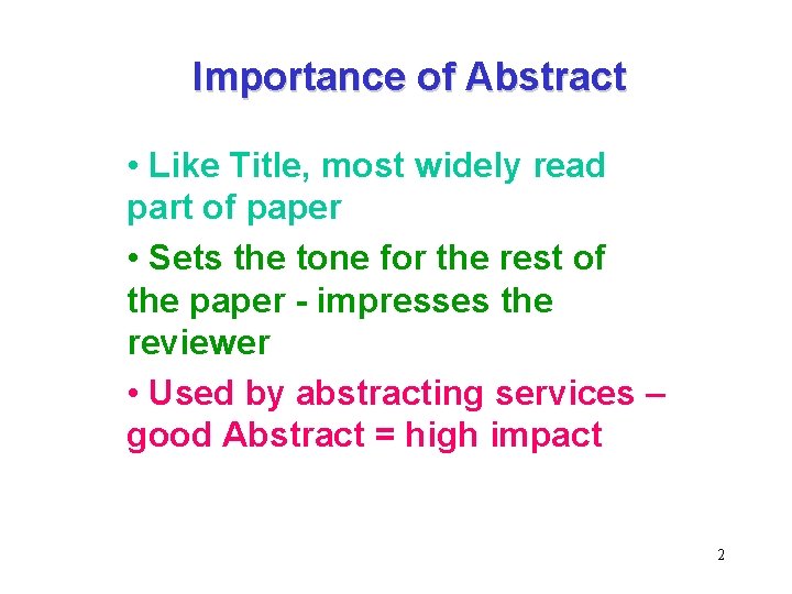 Importance of Abstract • Like Title, most widely read part of paper • Sets