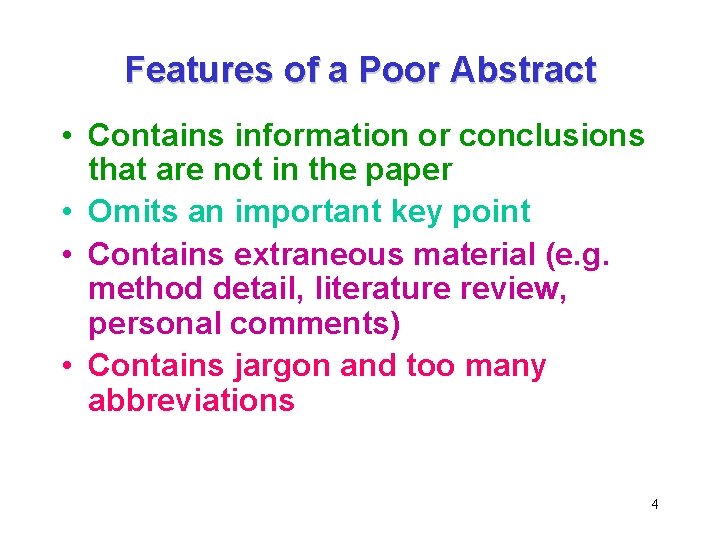 Features of a Poor Abstract • Contains information or conclusions that are not in