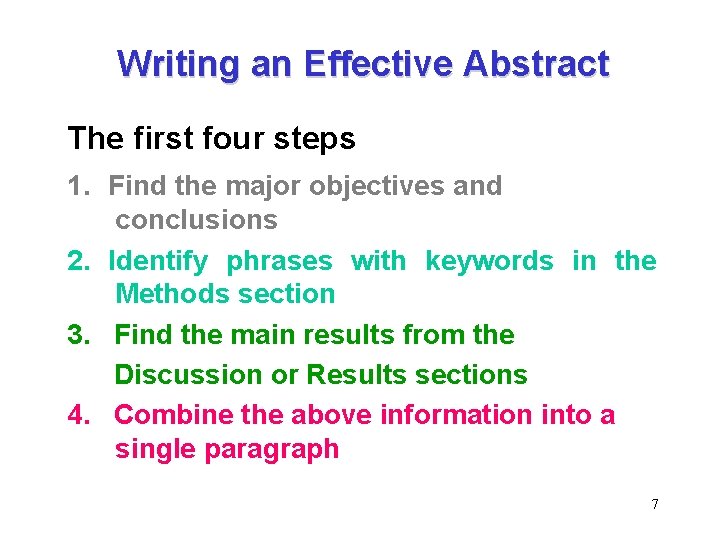 Writing an Effective Abstract The first four steps 1. Find the major objectives and