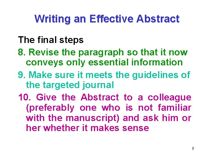 Writing an Effective Abstract The final steps 8. Revise the paragraph so that it