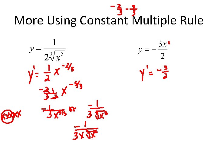 More Using Constant Multiple Rule More Using Constant Multiple Rule
