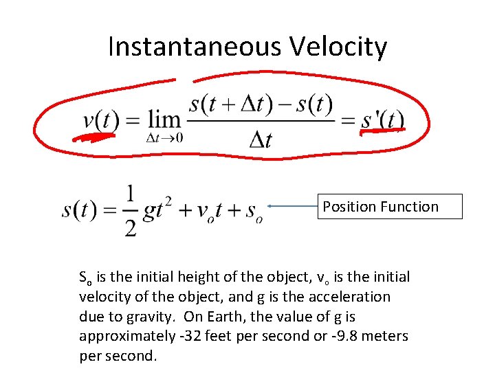 Instantaneous Velocity Position Function So is the initial height of the object, vo is Instantaneous Velocity Position Function So is the initial height of the object, vo is