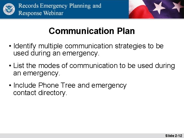 Communication Plan • Identify multiple communication strategies to be used during an emergency. •