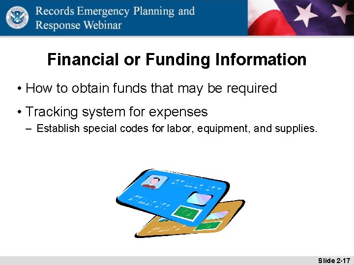 Financial or Funding Information • How to obtain funds that may be required •