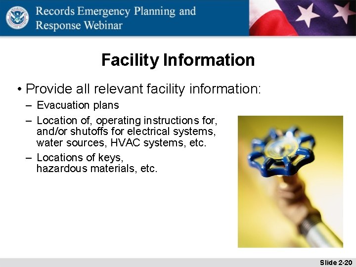 Facility Information • Provide all relevant facility information: – Evacuation plans – Location of,