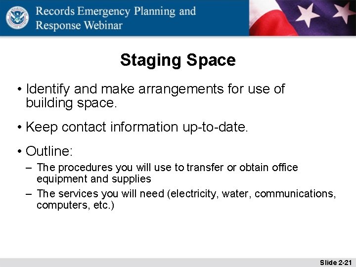 Staging Space • Identify and make arrangements for use of building space. • Keep