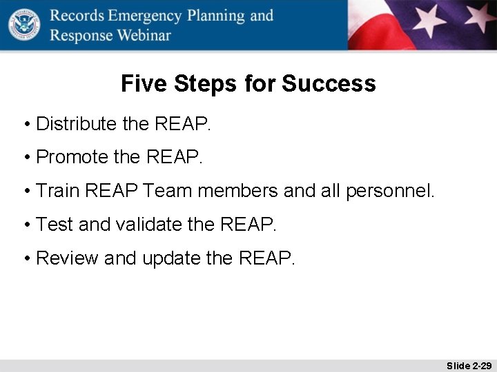 Five Steps for Success • Distribute the REAP. • Promote the REAP. • Train