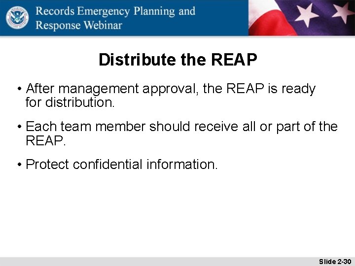 Distribute the REAP • After management approval, the REAP is ready for distribution. •