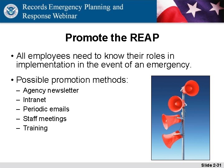 Promote the REAP • All employees need to know their roles in implementation in