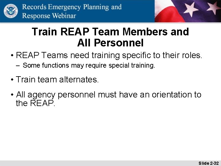 Train REAP Team Members and All Personnel • REAP Teams need training specific to