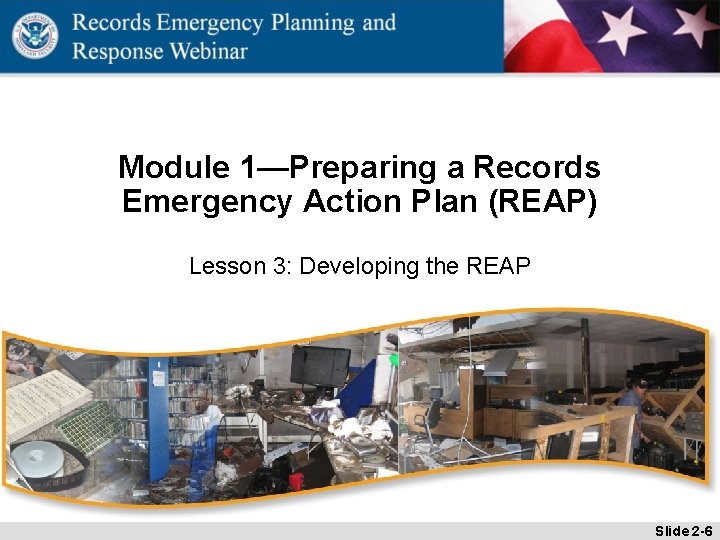 Module 1—Preparing a Records Emergency Action Plan (REAP) Lesson 3: Developing the REAP Slide