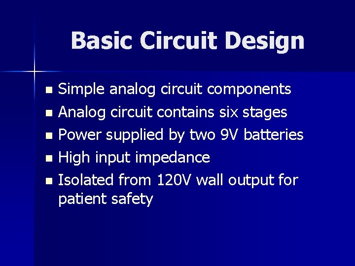 Basic Circuit Design Simple analog circuit components n Analog circuit contains six stages n