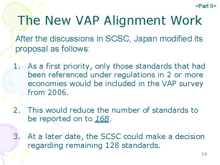 <Part II> The New VAP Alignment Work After the discussions in SCSC, Japan modified