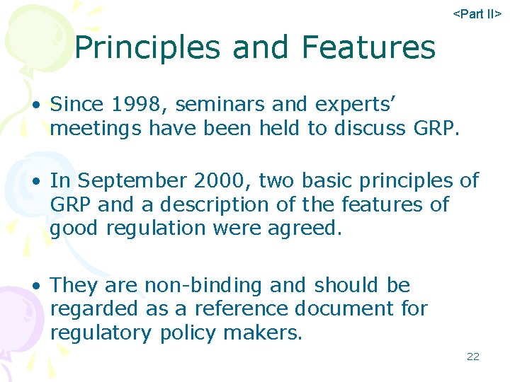 <Part II> Principles and Features • Since 1998, seminars and experts’ meetings have been